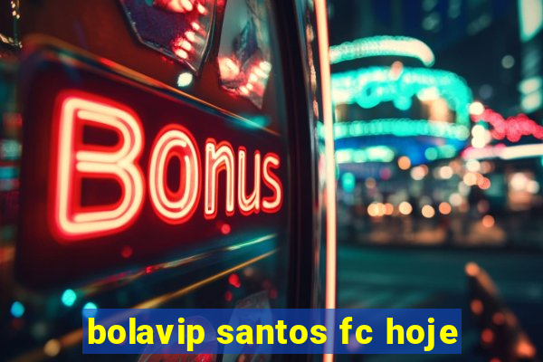 bolavip santos fc hoje